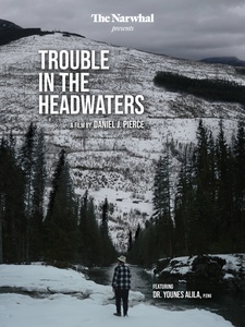 Trouble in the Headwaters - Vancouver Screening! thumbnail