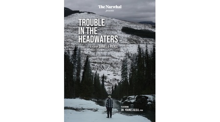 Trouble in the Headwaters - Vancouver Screening! thumbnail